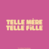 Étiquette “Telle mère telle fille” jaune sur fond rose