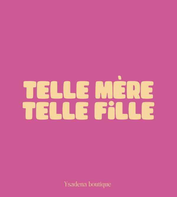 Étiquette “Telle mère telle fille” jaune sur fond rose